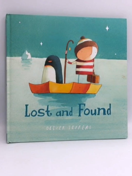 Lost and Found - Hardcover - Oliver Jeffers; 