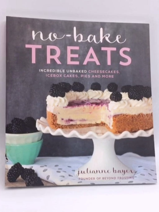 No-Bake Treats - Julianne Bayer; 