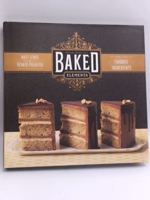 Baked Elements - Hardcover - Matt Lewis; Renato Poliafito; 