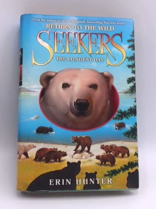 Seekers: Return to the Wild #6: The Longest Day - Hardcover - Erin Hunter; 