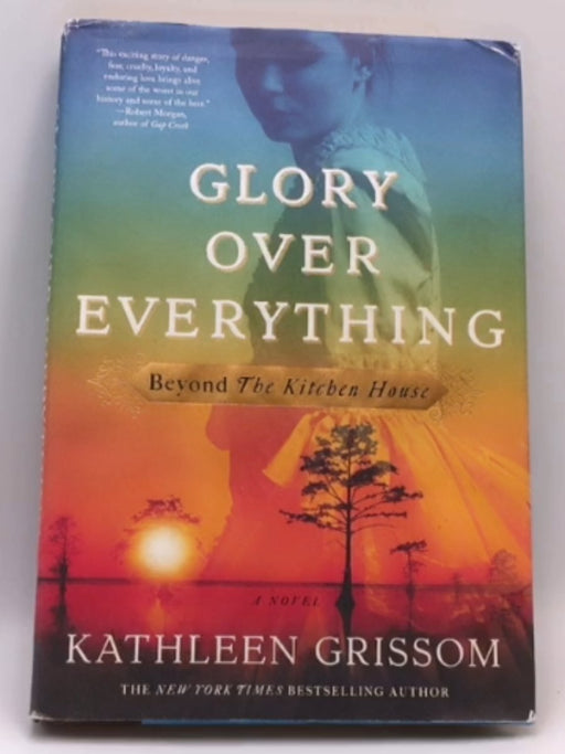 Glory over Everything - Hardcover - Kathleen Grissom; Kathleen Grissom; 