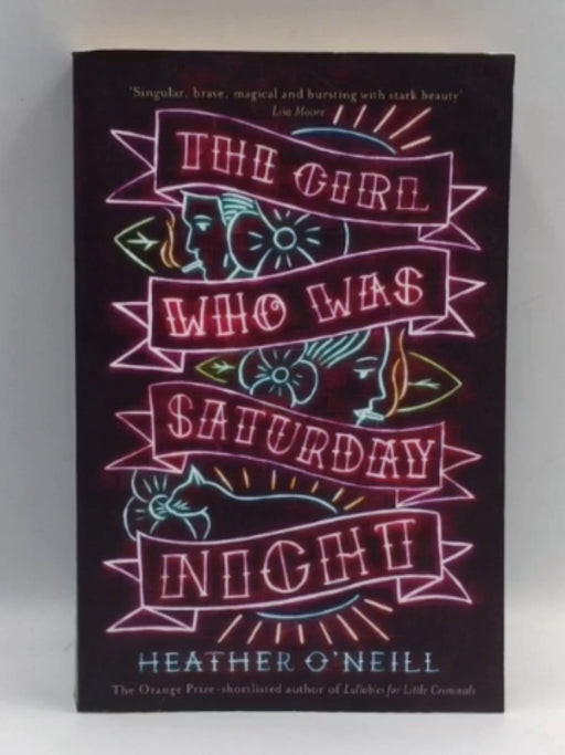 The Girl who was Saturday Night - Heather O'Neill; 