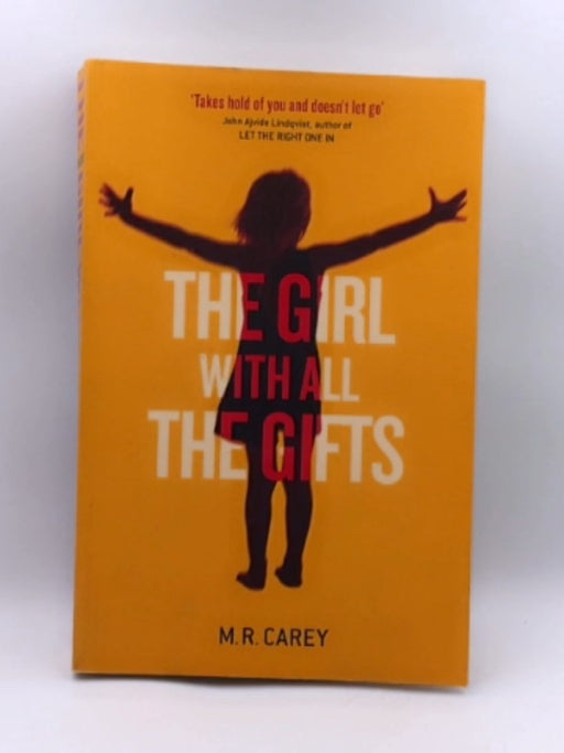 The Girl with All the Gifts - M. R. Carey; 