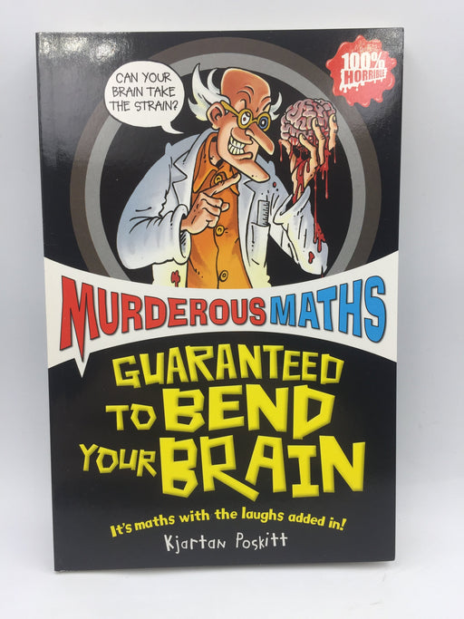 Murderous Maths: Guaranteed to Bend Your Brain - Kjartan Poskitt
