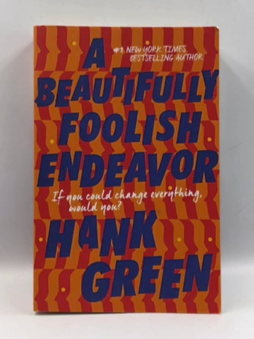 A Beautifully Foolish Endeavour - Hank Green; 