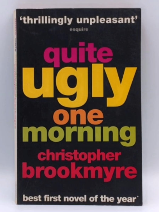 Quite Ugly One Morning - Christopher Brookmyre; 