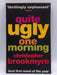 Quite Ugly One Morning - Christopher Brookmyre; 