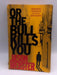 Or the Bull Kills You - Jason Webster; 