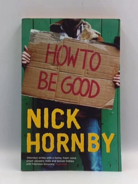 How to be Good - Nick Hornby; 