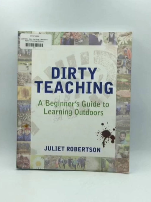 Dirty Teaching - Juliet Robertson; 