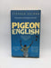 Pigeon English - Stephen Kelman; 