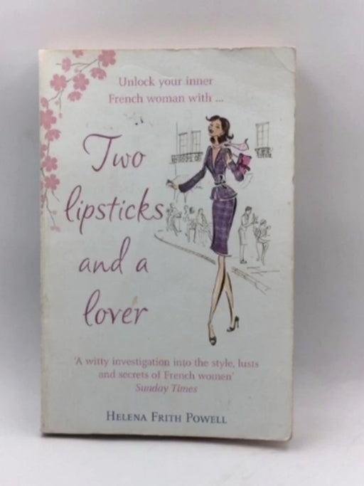 Two Lipsticks and a Lover - Helena Frith Powell; 