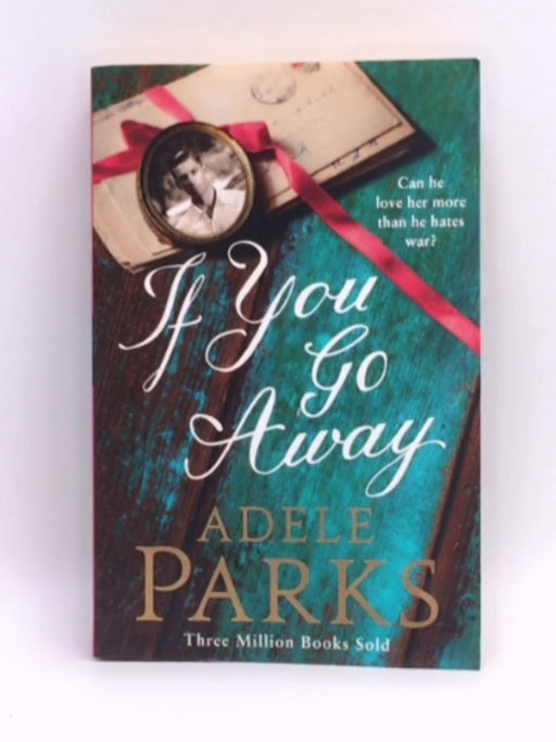 If You Go Away - Adele Parks; 