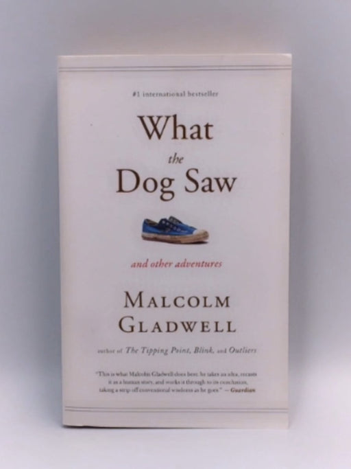 What the Dog Saw - Malcolm Gladwell; 