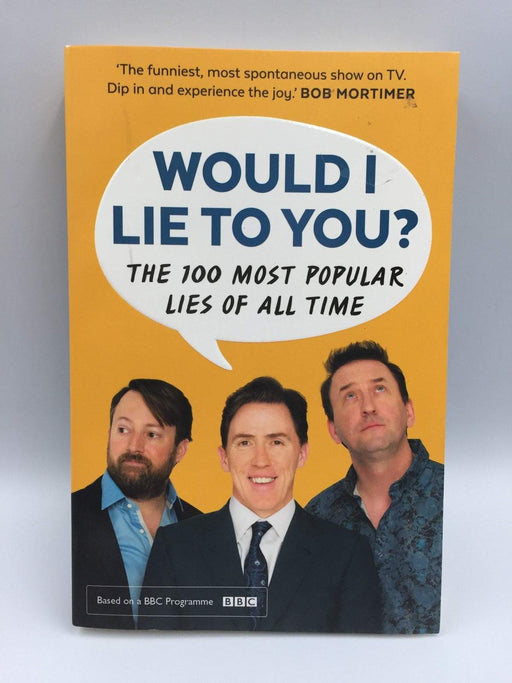 Would I Lie To You? Presents The 100 Most Popular Lies of All Time -  Peter Holmes; Ben Caudell; Saul Wordsworth