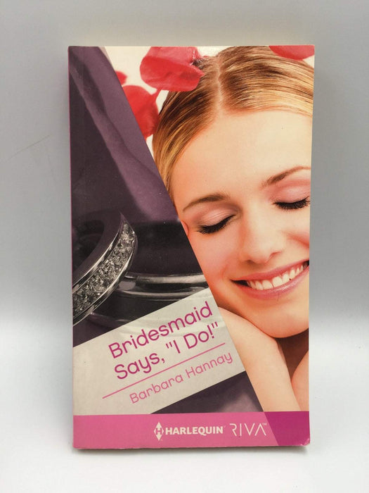 Bridesmaid Says, "I Do!" - Barbara Hanney