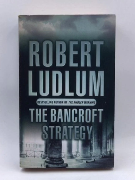 The Bancroft Strategy - Robert Ludlum; 