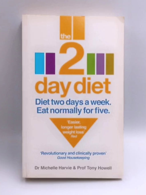 The 2-Day Diet - Michelle Harvie; Anthony Howell; Tony Howell; 
