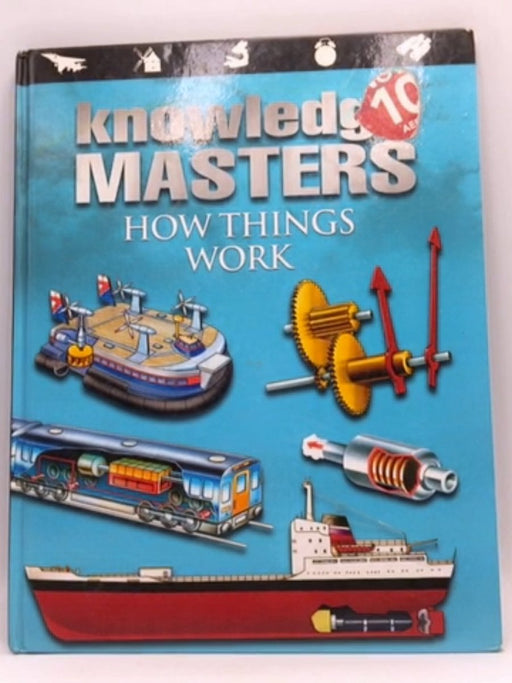 How Things Work Knowledge Masters - Hardcover - Chris Oxlade