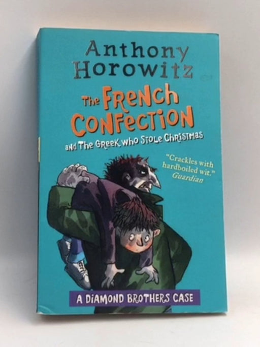 The Diamond Brothers In...The French Confection - Anthony Horowitz; 