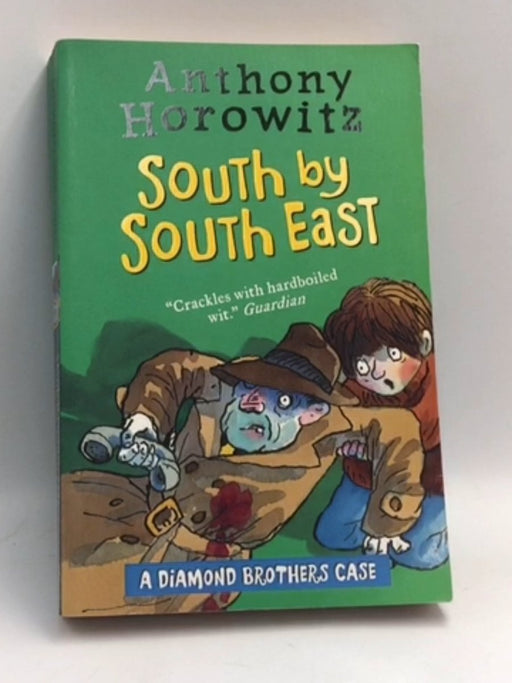 The Diamond Brothers in South by South East - Anthony Horowitz; 