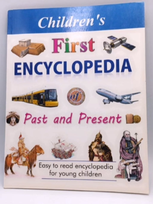 Children's First encyclopedia Past and Present  - 