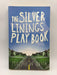 The Silver Linings Playbook - Matthew Quick