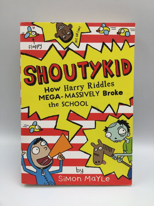Shoutykid 02. How Harry Riddles Mega-Massively Broke the School - Simon Mayle; 