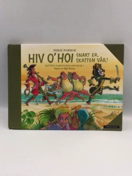 Hiv o'hoi snart er skatten vår - Hardcover - Formoe, Terje