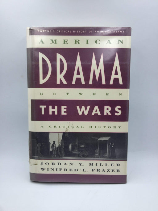 American Drama Between the Wars (Hardcover) - Jordan Yale Miller; Winifred L. Frazer; 