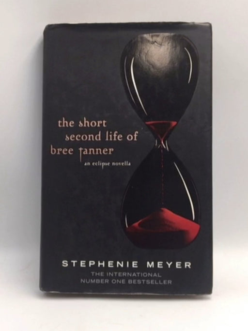 The Short Second Life of Bree Tanner - Hardcover - Stephenie Meyer