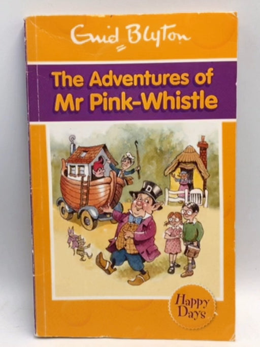 Enid Blyton's the Adventures of Mr Pink-Whistle - Enid Blyton; 