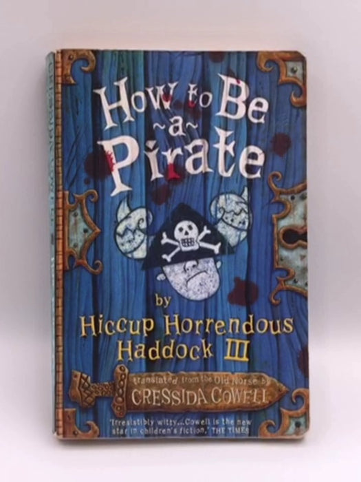 How to Be a Pirate - Cressida Cowell; 