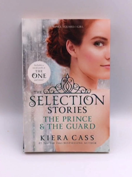 The Selection Stories: The Prince & The Guard - Kiera Cass; Kiera Cass; 