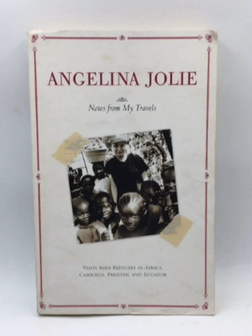 Notes from My Travels - Angelina Jolie