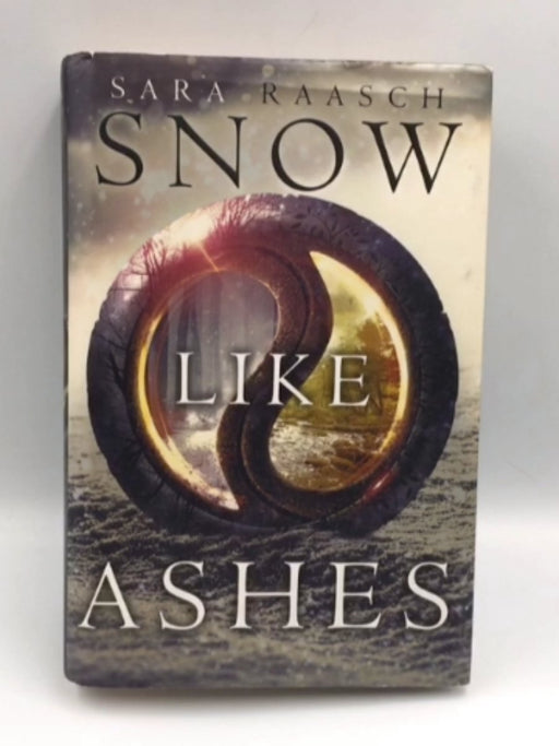 Snow Like Ashes- Hardcover - Sara Raasch; 