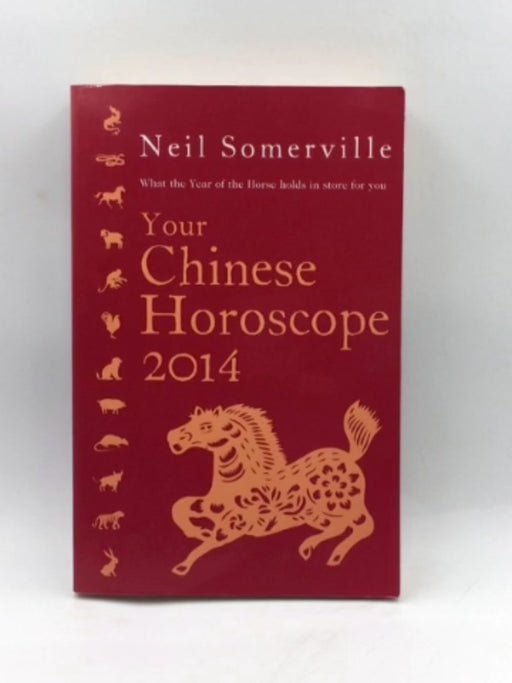 Your Chinese Horoscope 2014 - Neil Somerville; 