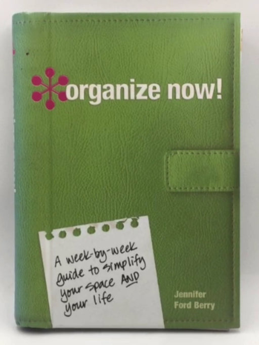 Organize Now! - Hardcover - Jennifer Berry; 