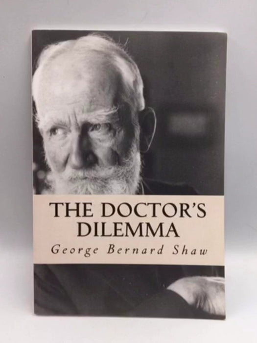 The Doctor's Dilemma - George Bernard Shaw; 