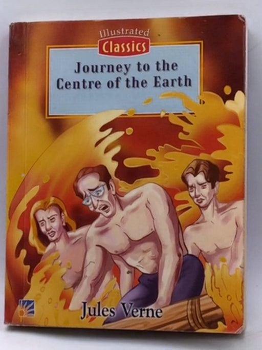 Classics : Journey to the Centre of the Earth - Jules Verne