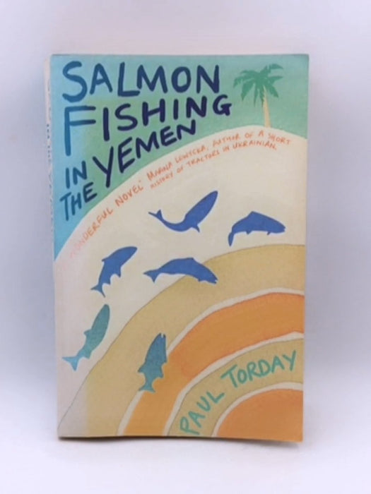 Salmon Fishing in the Yemen - Paul Torday; 