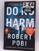 Do No Harm - Robert Pobi; 