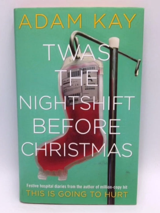 Twas the Nightshift Before Christmas - Adam Kay