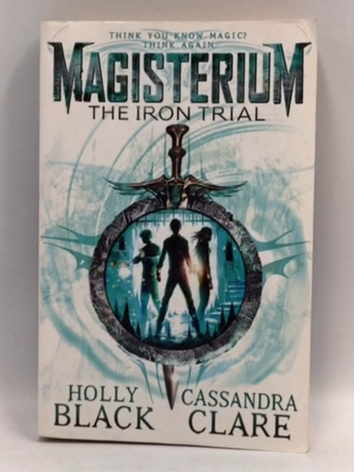 The Iron Trial - Cassandra Clare