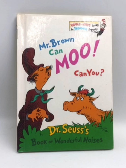 Mr. Brown Can Moo! Can You? - Dr. Seuss; 