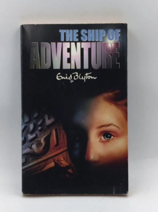 The Ship of Adventure - Enid Blyton