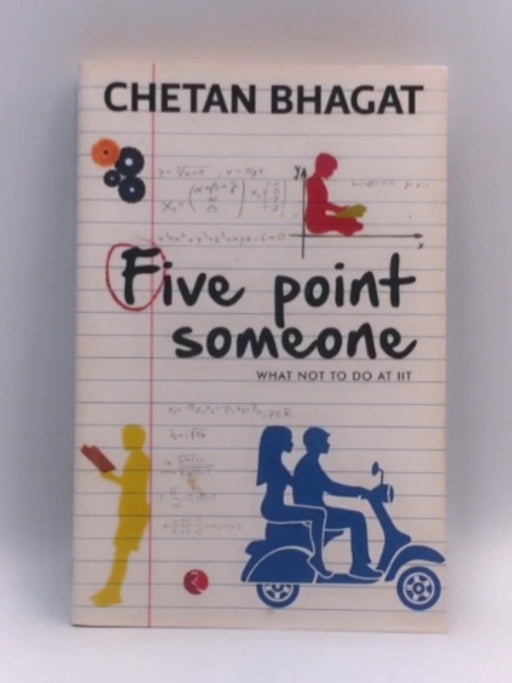 Five Point Someone: What Not to Do at Iit - Chetan Bhagat