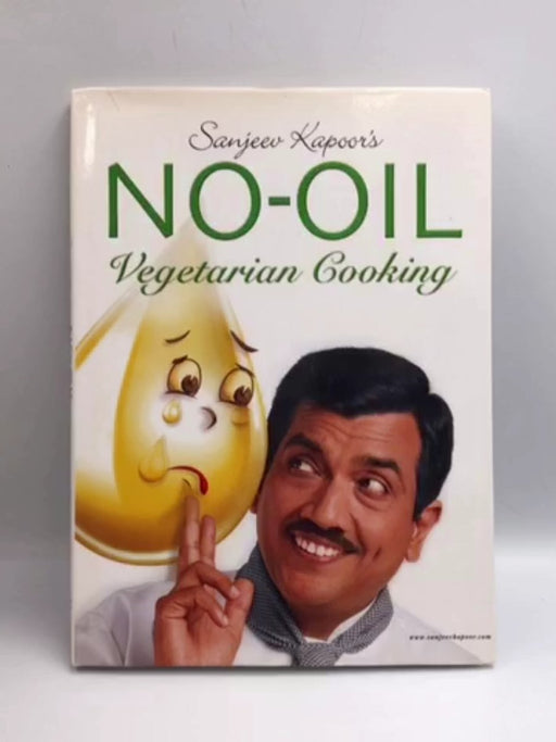 Sanjeev Kapoor's No-oil Vegetarian Cooking - Hardcover - Sanjeev Kapoor; Alyona Kapoor; 