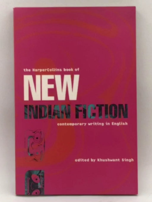 Harpercollins Book Of New Indian Fiction - Khushwant Singh; 