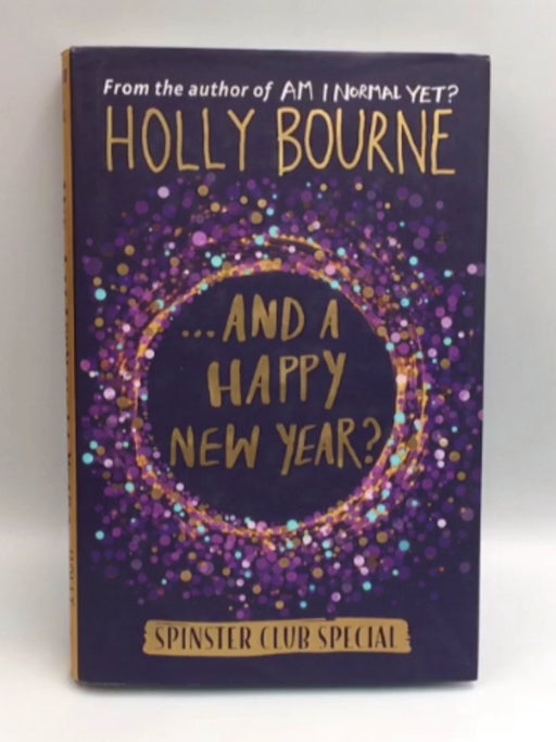 And a Happy New Year? - Hardcover - Holly Bourne; 